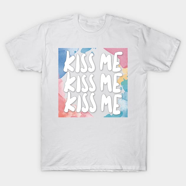 Kiss Me Kiss Me - Graphic Design Slogan Artwork T-Shirt by DankFutura